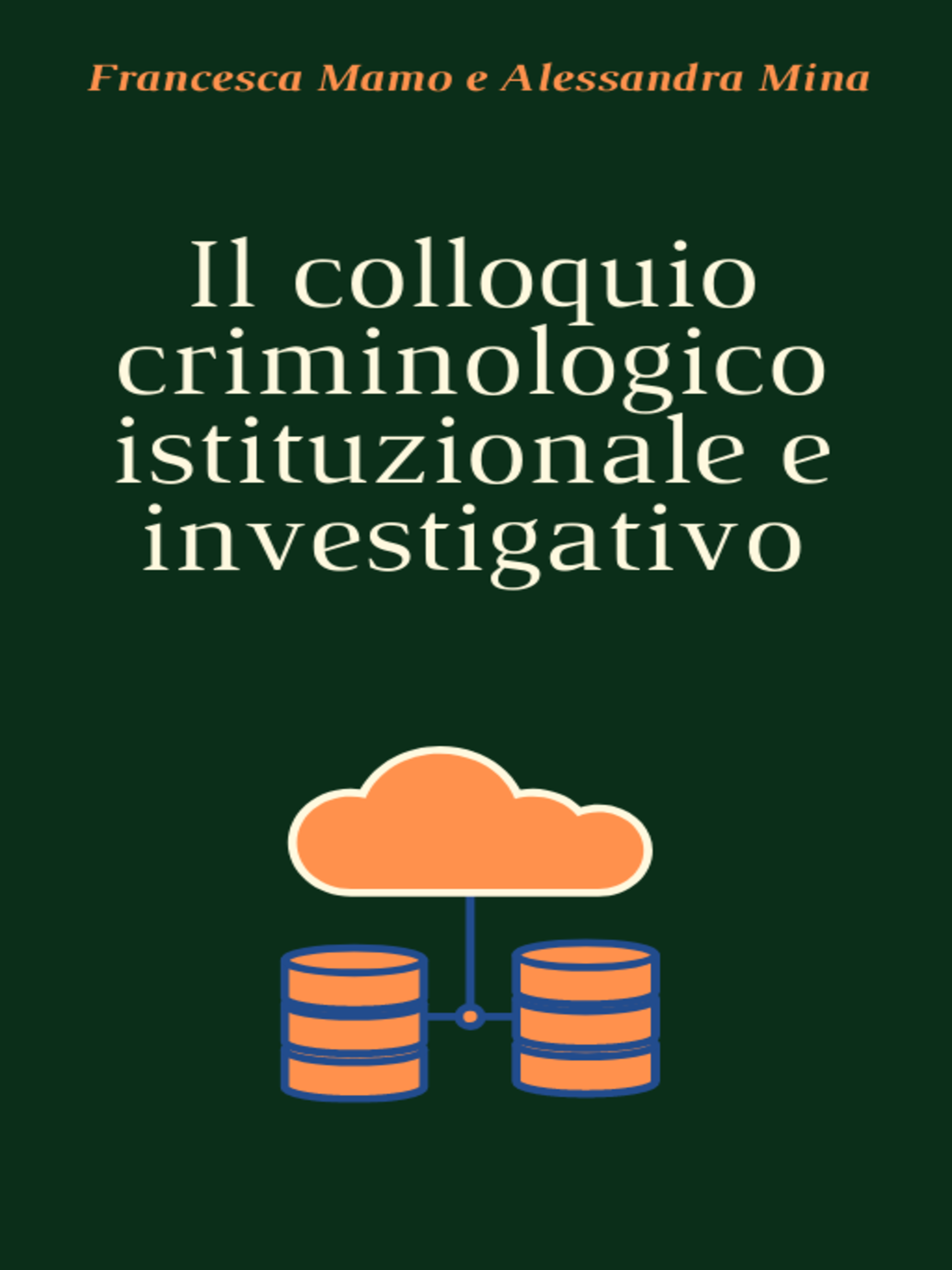 Il colloquio criminologico istituzionale e investigativo